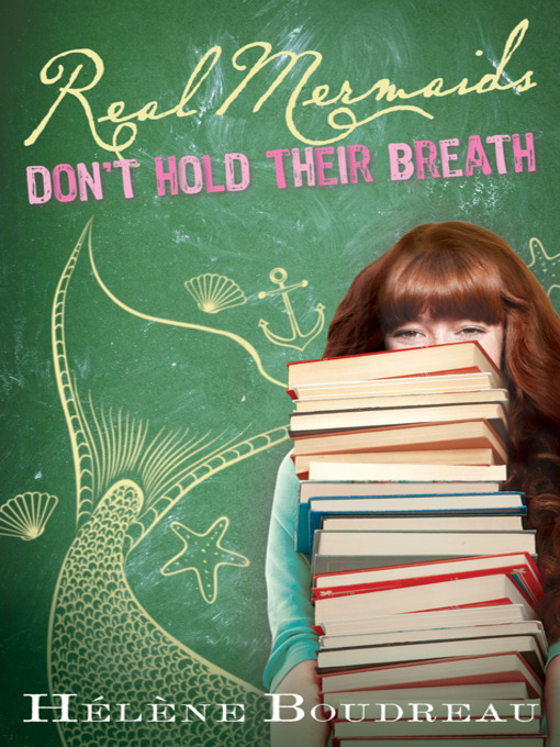 Title details for Real Mermaids Don't Hold Their Breath by Helene Boudreau - Available
